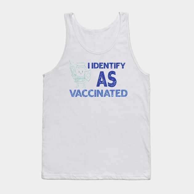 I Identify As Vaccinated Tank Top by Ras-man93